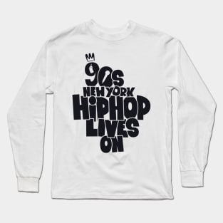 Throwback to the Golden Age of Hip Hop's Iconic '90s Era in New York Long Sleeve T-Shirt